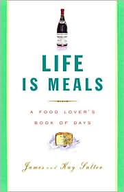 Life Is Meals: A Food Lover's Book of Days by James Salter: Book Cover