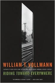 Riding Toward Everywhere by William T. Vollmann: Book Cover
