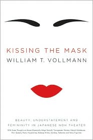 Kissing the Mask by William T. Vollmann: Book Cover