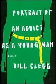Portrait of an Addict As a Young Man by Bill Clegg: Book Cover